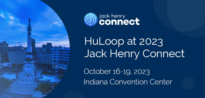 Join HuLoop at Jack Henry Connect 2023