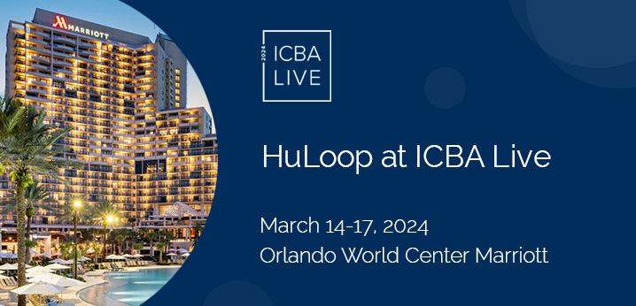 HuLoop is excited to attend ICBA Live March 14-17 in Orlando, Florida.