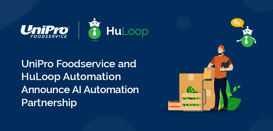UniPro Foodservice and HuLoop Automation Announce AI Automation Partnership