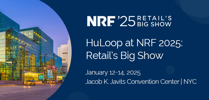 Meet HuLoop at NRF 2025: Retail's Big Show!