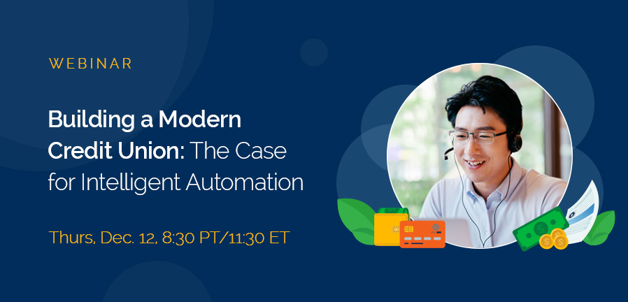Building a Modern Credit Union: The Case for Intelligent Automation