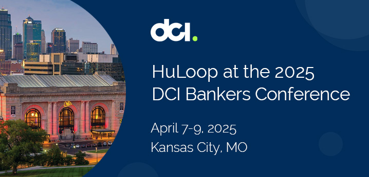 Join HuLoop at the 2025 DCI Bankers Conference in Kansas City