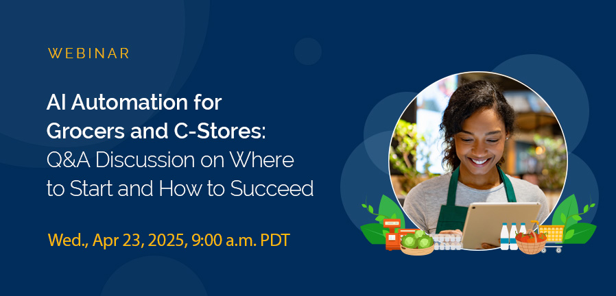 AI Automation for Grocers and C-Stores: Q&A Discussion on Where to Start and How to Succeed