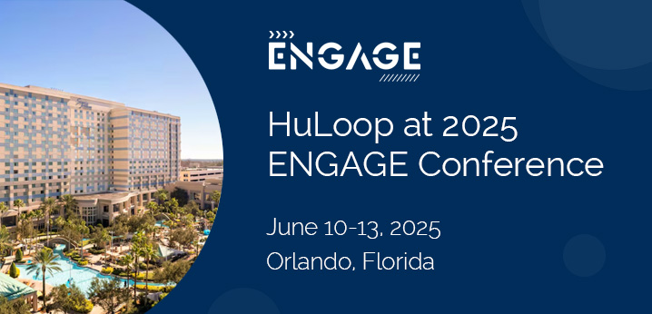 Meet HuLoop at the 2025 ENGAGE Conference
