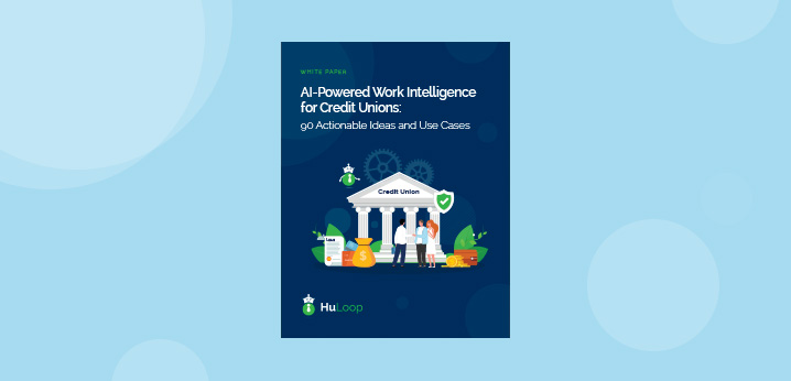 AI-Powered Work Intelligence for Credit Unions: 90 Actionable Ideas and Use Cases