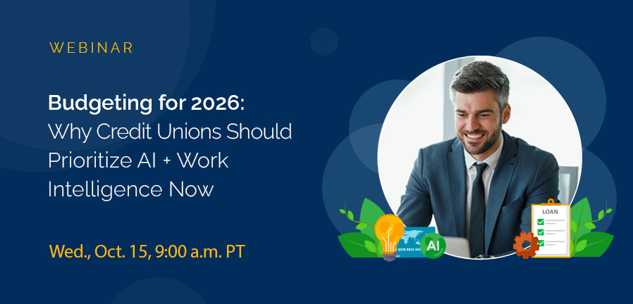 Budgeting for 2026: Why Credit Unions Should Prioritize AI + Work Intelligence Now