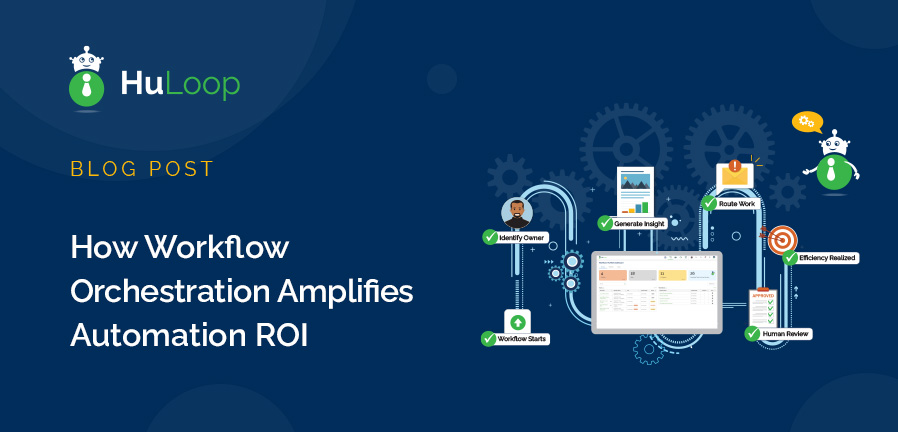 How Workflow Orchestration Amplifies Automation ROI